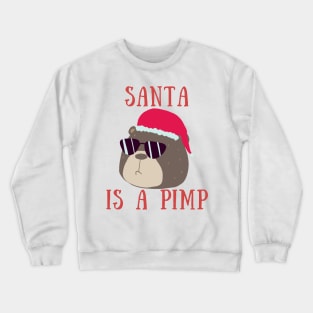 Santa is a pimp Crewneck Sweatshirt